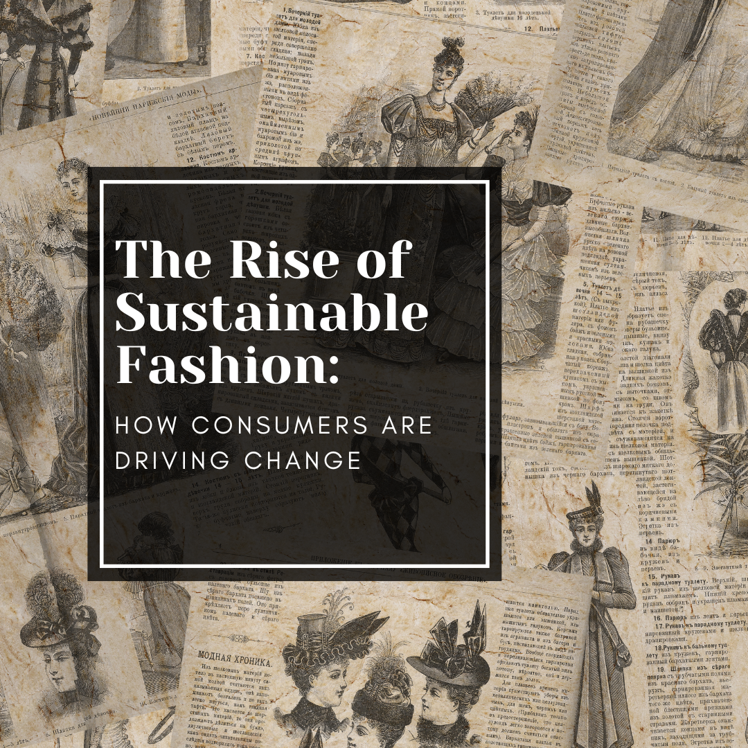 The Rise of Sustainable Fashion: How Consumers are Driving Change